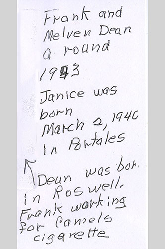 <frank and dean around 1943 Janice was born march 2, 1940 in portales. Dean was born in roswell. Frank was working for camel cigarette>